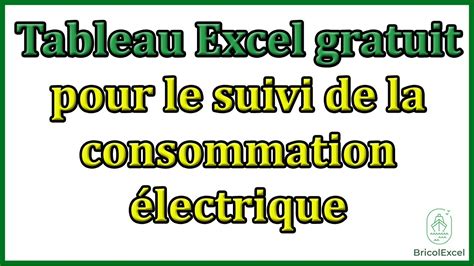 Tableau Excel Gratuit Pour Le Suivi De La Consommation Lectrique Youtube