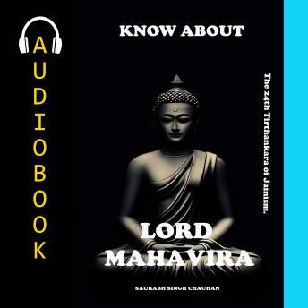 KNOW ABOUT 'LORD MAHAVIRA': The 24th Tirthankara of Jainism. by Saurabh ...