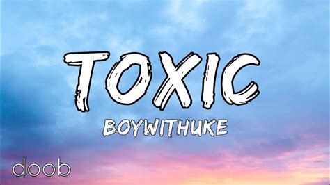 BoyWithUke Toxic Lyrical Music Video YouTube