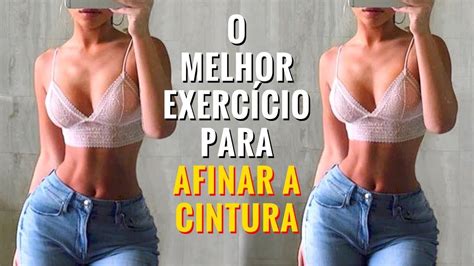 O Melhor ExercÍcio Para Afinar Cintura Testado Como Afinar A Cintura