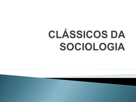 Cl Ssicos Da Sociologia Ppt