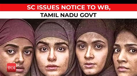 Ban On The Kerala Story Sc Issues Notice To West Bengal And Tamil Nadu Govt Seeks Response