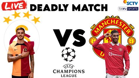 Galatasaray Vs Manchester United Live Stream Gameplay Champions