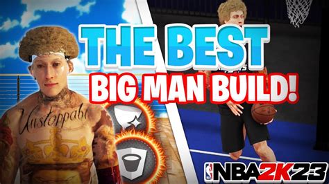 THE BEST BIG MAN BUILD IN NBA2K23 YouTube