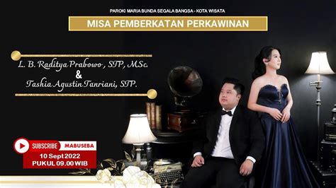 Misa Pemberkatan Perkawinan Raditya Tashia 10 Sept 2022 Pk 09 00