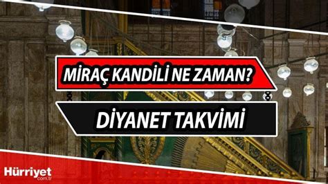 Mira Kandili Ne Zaman Hangi Ay Idrak Edilecek Diyanet Dini