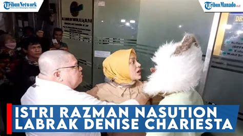 Istri Razman Nasution Labrak Denise Chariesta YouTube