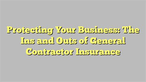 Protecting Your Business The Ins And Outs Of General Contractor Insurance Those Darn Cats