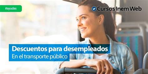 Descuentos Para Desempleados En Transporte P Blico Cursosinemweb Es