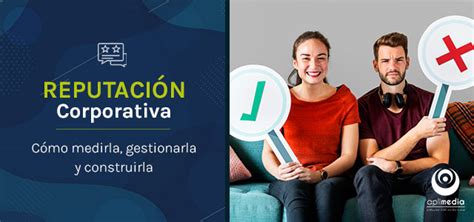 Cómo Medir Tu Reputación Corporativa Conoce Tu Reputación Empresarial