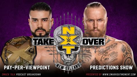 Wwe Nxt Takeover New Orleans Ppv Event Match Card And Predictions