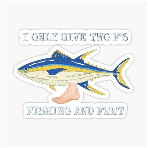 "Fishing and Feet, I Only Give Two F's Fishing and Feet Funny Meme ...