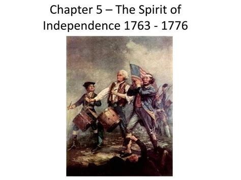 Ppt Chapter 5 The Spirit Of Independence 1763 1776 Powerpoint