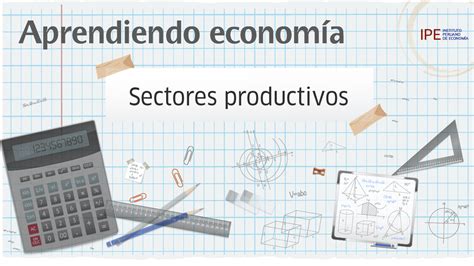 Sectores Productivos Instituto Peruano De Economía