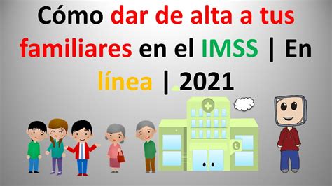 Cómo dar de alta a tus familiares en el IMSS En línea 2021 YouTube