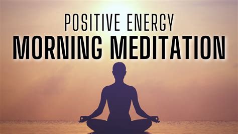 10 Minute Morning Meditation For Positive Energy Our Best Youtube Video Youtube