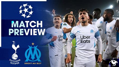 Tottenham Vs Marseille Champions League Match Preview Youtube