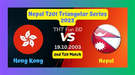 Nepal Vs Hong Kong HK V NEP Nepal T20I Triangular Series Live Score