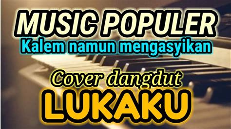 Ceksound Dangdut Lukaku Cover Lagu YouTube