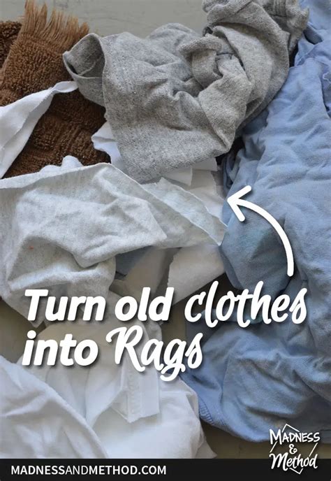 Turn Old Clothes Into Rags Pinterest 02 Madness Method