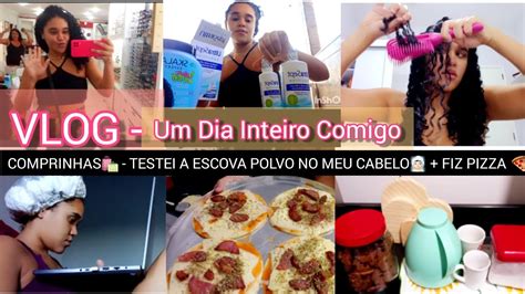 Vlog Um Dia Inteiro Comigo Comprinhas Testei A Escova Polvo Fiz