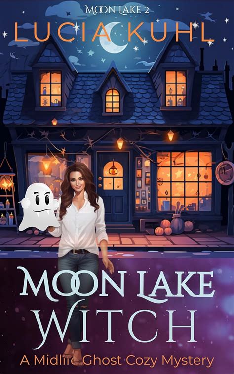 Moon Lake Witch A Midlife Ghost Cozy Mystery Moon Lake Cozy Mystery