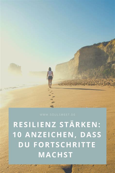 Resilienz St Rken Anzeichen Dass Du Fortschritte Machst Soulsweet