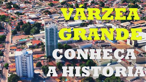 VÁRZEA GRANDE MATO GROSSO Conheça a História Desta Cidade Vizinha