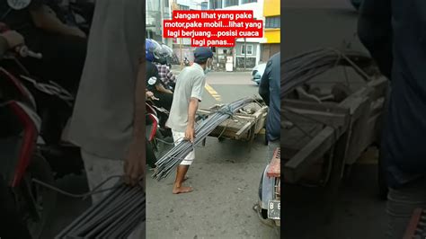 Jangan Lihat Yang Pake Motor Pake Mobil Lihat Yang Lagi Berjuang