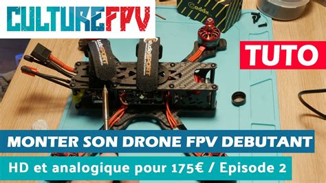 Monter son Drone FPV débutant HD et Analogique pour moins de 175