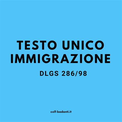 Testo Unico Sull Immigrazione D Lgs Colf Badanti It