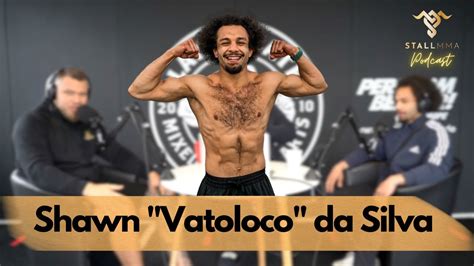 Stall MMA Podcast 010 Shawn Vatoloco Da Silva YouTube