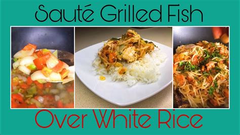 How to cook Sauté Grilled fish over White rice Easy recipe YouTube