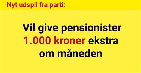 Nyt Udspil Fra Parti Vil Give Pensionister Kroner Ekstra Om