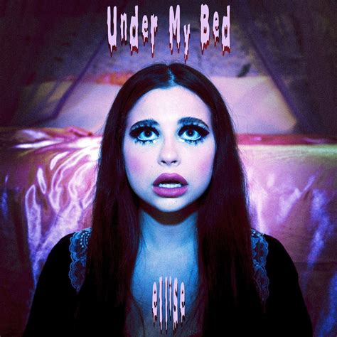 Under My Bed Discografia De Ellise Letras Mus Br