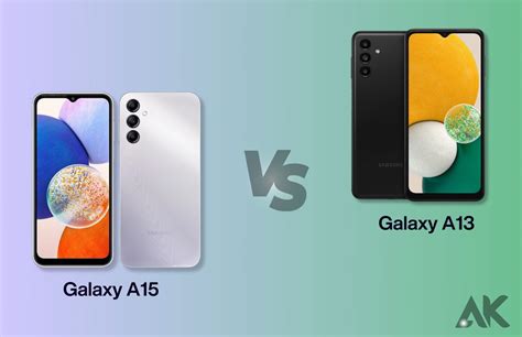 Upgrade Or Sidegrade Galaxy A15 5g Vs Galaxy A13 5g The Ultimate Showdown