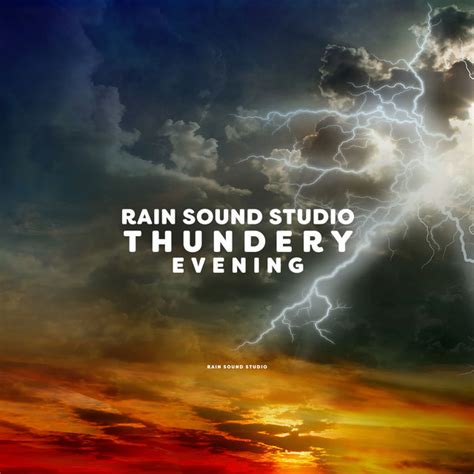 Rain Sound Studio Thundery Evening Album By Rain Sound Studio Spotify