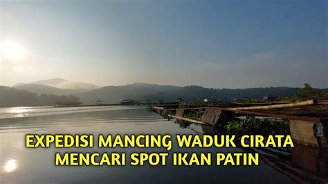 Mancing Target Ikan Patin Waduk Cirata Youtube