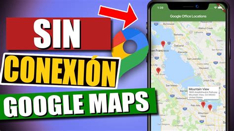 Como Utilizar Google Maps Sin Internet Sin Datos En Cualquier Lugar