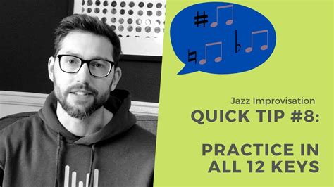 Jazz Improvisation Quick Tip 8 Practice In All 12 Keys Youtube