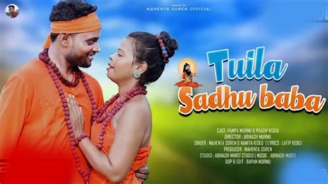 Tuila Sadhu Baba New Romentic Santhali Video 2023 Sochinath Tudu Official Youtube