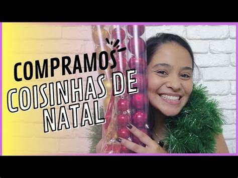 COMPRAMOS COISINHAS DE NATAL YouTube