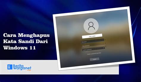 Cara Menghapus Kata Sandi Dari Windows 11 - Berita Warganet