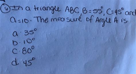 Solved In a triangle ABC, B = 55, C= 45° and a=10. The | Chegg.com