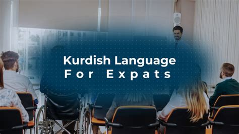 Kurdish Language for Expats – Business Vision