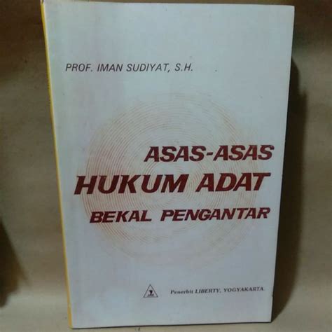 Jual Asas Asas Hukum Adat Bekal Pengantar By Prof Iman Sudiyat