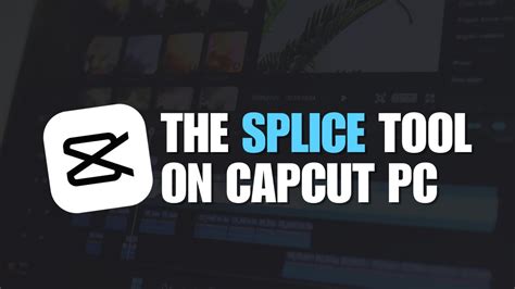 How To Find Use The Splice Tool On CapCut For PC YouTube