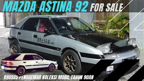 Jemput Mobil Impian Mazda Astina Cocok Kau Rasa Buat Kolektor Dan