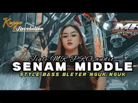 Dj Senam Middle V Jigle Mr Pro Audio Style Bass Bleyer Nguk Nguk