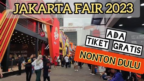 Jadwal Dan Harga Tiket Jakarta Fair 2023 Pekan Raya Jakarta Kemayoran Youtube